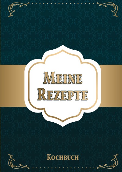 'Cover von Meine Rezepte: Rezeptbuch zum Selberschreiben – Rezept Notizbuch – Rezeptbuch zum Selbst Schreiben – Kochbuch zum Selberschreiben'-Cover