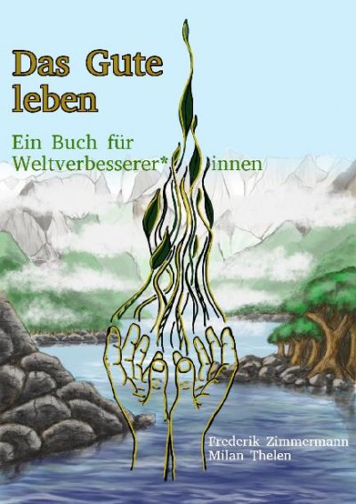 'Cover von Das Gute leben – Ein Buch für Weltverbesserer*innen'-Cover