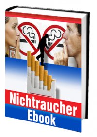 Nichtraucher werden - Nichraucher werden in wennigen Tagen - Armin Blöcher