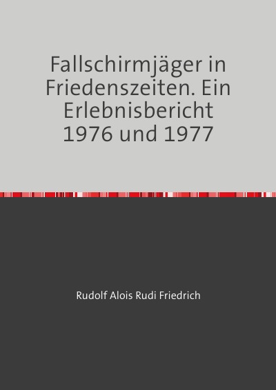 'Cover von Fallschirmjäger in Friedenszeiten. Ein Erlebnisbericht 1976 und 1977'-Cover