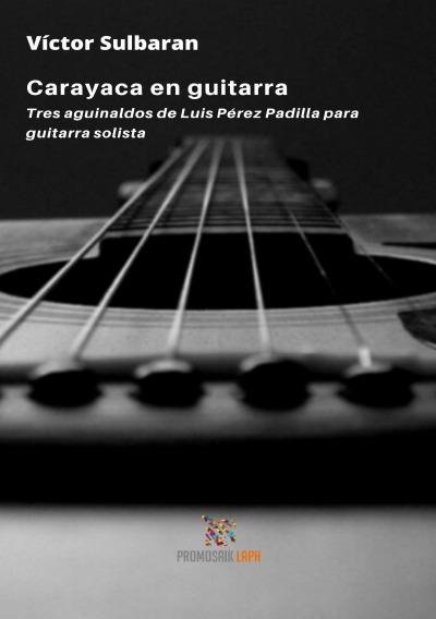 'Carayaca en guitarra. Tres aguinaldos de Luis Pérez Padilla para guitarra solista'-Cover