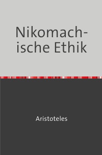 Nikomachische Ethik - Aristoteles Aristoteles