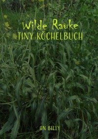 Tiny Köchelbuch - Wilde Rauke - AN BILLY