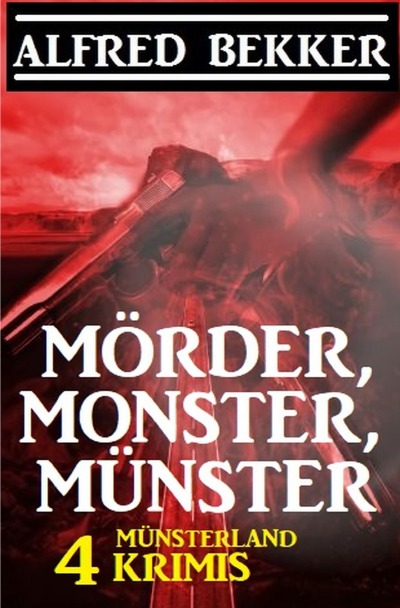 'Cover von Mörder, Monster, Münster: 4 Münsterland Krimis'-Cover