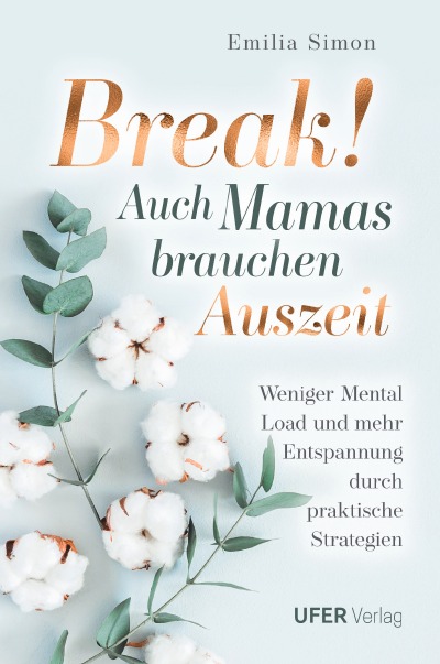 'Break! Auch Mamas brauchen Auszeit: Weniger Mental Load und mehr Entspannung durch praktische Strategien'-Cover