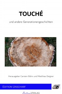 Touché - und andere Generationengeschichten - Matthias Deigner, Carsten Böhn