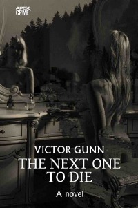 THE NEXT ONE TO DIE (English Edition) - The crime classic! - Victor Gunn, Christian Dörge