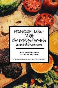 MISSION: LOW-CARB Die besten Formeln zum Abnehmen - Shahad Zadran