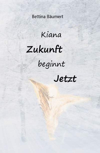 'Cover von Kiana – Zukunft beginnt jetzt'-Cover