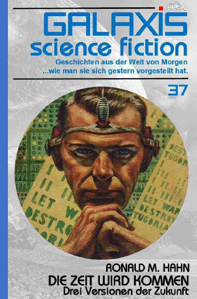 'Cover von GALAXIS SCIENCE FICTION, Band 37: DIE ZEIT WIRD KOMMEN – DREI VERSIONEN DER ZUKUNFT'-Cover