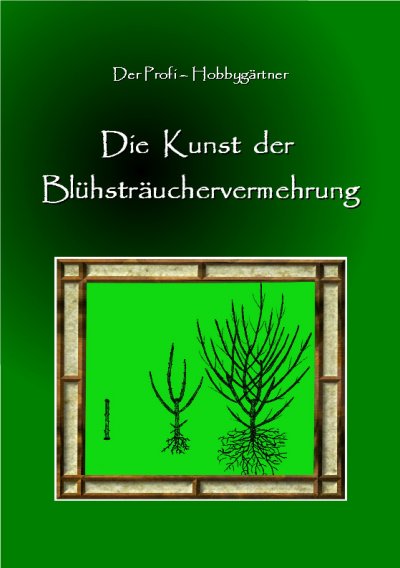 'Cover von Die Kunst der Blühstrauchvermehrung'-Cover