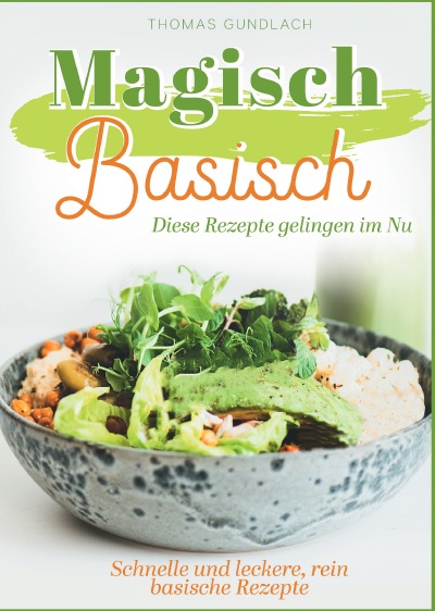 'Cover von Magisch Basisch – Diese Rezepte gelingen im Nu – Schnelle und leckere, rein basische Rezepte'-Cover