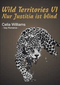 Wild Territories VI - Nur Justitia ist blind - Celia Williams