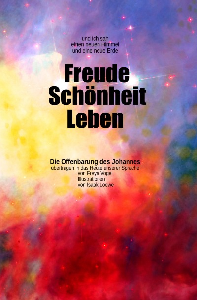 'Cover von und ich sah einen neuen Himmel und eine neue Erde: Freude – Schönheit – Leben'-Cover