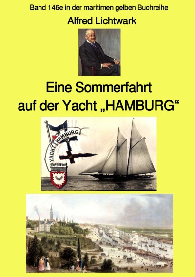 Cover von %27Eine Sommerfahrt auf der Yacht „HAMBURG“ - Band 146e in der maritimen gelben Buchreihe - bei Jürgen Ruszkowski%27