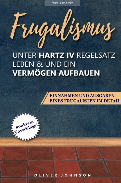 'Frugalismus – Unter Hartz-IV-Regelsatz leben & ein Vermögen aufbauen'-Cover