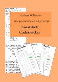 Spiele programmieren mit Javascript - Zusatzheft Codeknacker - Norbert Willimsky
