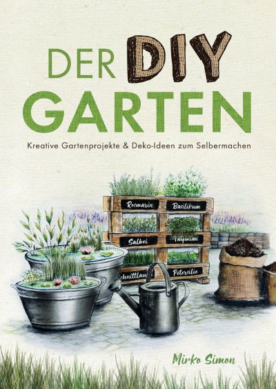 'Der DIY Garten – Kreative Gartenprojekte und Deko-Ideen zum Selbermachen'-Cover