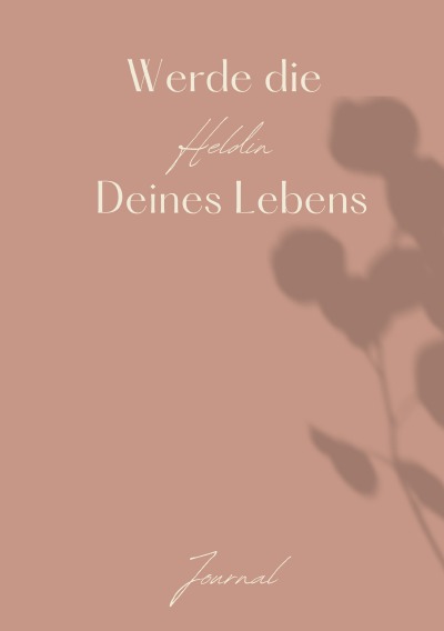 'Cover von Journal „Werde die Heldin Deines Lebens“'-Cover