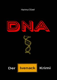 DNA - Der Ivenack Krimi - Hartmut Düsel