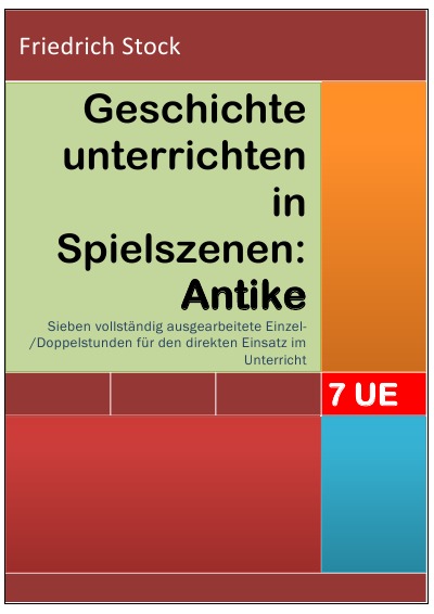 'Cover von Geschichte unterrichten in Spielszenen: Antike'-Cover