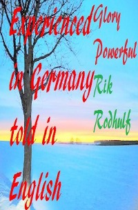 Experienced in Germany told in English  Then came the time in summer when a Midsummer bonfire was lit on “Midsummer Day” on June 24th - Then the time had finally come - Rik Rodhulf, Powerful Glory