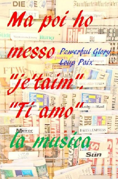 'Cover von Mettiamo la musica Ma poi ho messo „je’taim“. „Ti amo“'-Cover