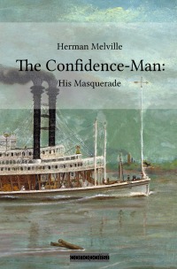 The Confidence-Man: - His Masquerade - Herman Melville