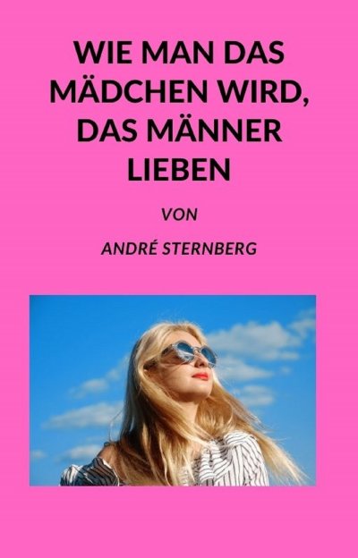 'Cover von Wie man das Mädchen wird, das Männer lieben'-Cover