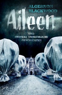 Aileen - Algernon Blackwood, Achim Hildebrand, Michael Schmidt