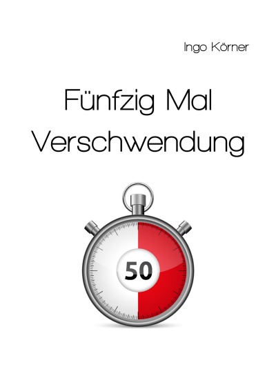 'Fünfzig Mal Verschwendung'-Cover