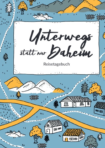 'Cover von Unterwegs statt nur Daheim'-Cover