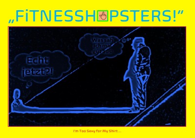 'Cover von „FiTNESSHiPSTERS!“ I’m Too Sexy for My Shirt …'-Cover
