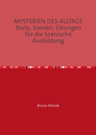 'MYSTERIEN DES ALLTAGS                                Texte, Szenen, Übungen für die Szenische Ausbildung'-Cover