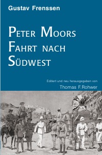 Gerhard Frenssen: Peter Moors Fahrt nach Südwest - Thomas F. Rohwer, Thomas F. Rohwer