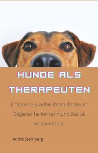 Hunde als Therapeuten - Andre Sternberg
