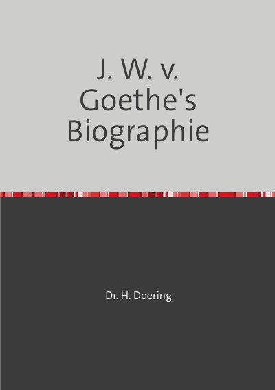 'Cover von J. W. v. Goethe’s Biographie'-Cover