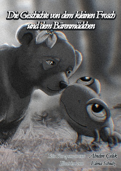 'Cover von Die Geschichte von dem kleinen Frosch und dem Bärenmädchen'-Cover