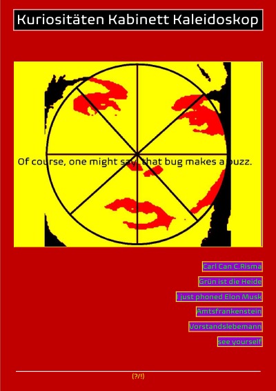 'Cover von (POLITIK, WIRTSCHAFT, TECHNIK) KURIOSITÄTEN KABINETT KALEIDOSKOP „… THAT BUG MAKES A BUZZ!“'-Cover