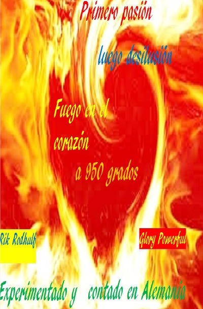 'Cover von Primero pasión luego desilusión  Fuego en el corazón a 950 grados'-Cover