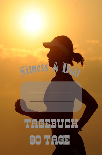 'Cover von Diät & Fitness Tagebuch 90 Tage'-Cover