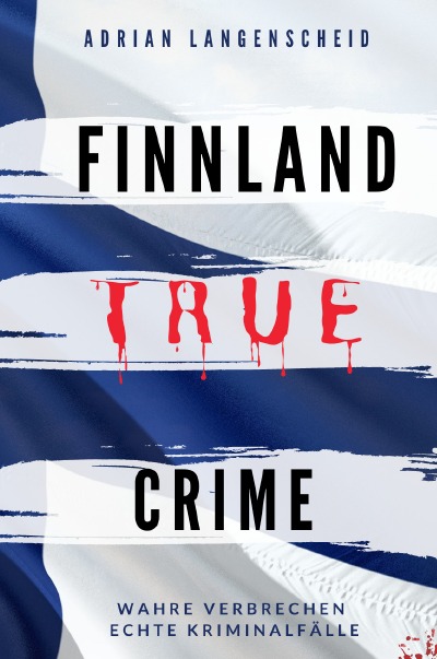 'FINNLAND TRUE CRIME I Wahre Verbrechen – Echte Kriminalfälle'-Cover