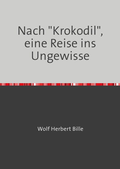 'Nach „Krokodil“, eine Reise ins Ungewisse'-Cover