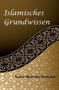 Islamisches Grundwissen - Andrea Hamroune, Assira- Verlag