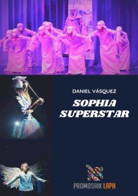 Sophia Superstar - DANIEL VÁSQUEZ, Nohelia Mujica Hernandez