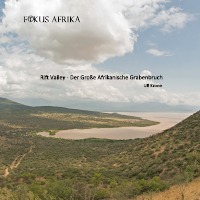 Rift Valley – Der große Afrikanische Grabenbruch - Ulf Krone