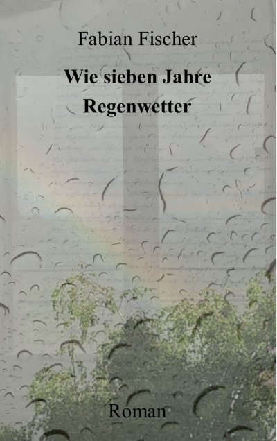 'Wie sieben Jahre Regenwetter'-Cover