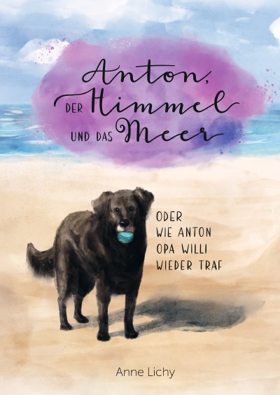 'Cover von Anton, der Himmel und das Meer – oder wie Anton Opa Willi wieder traf'-Cover