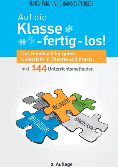 'Cover von Auf die Klasse – fertig – los! Das Handbuch für guten Unterricht in Theorie und Praxis inkl. 144 Unterrichtsmethoden'-Cover