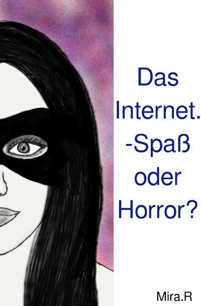 'Das Internet. -Spaß oder Horror?'-Cover